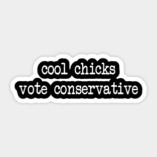 Cool chicks vote conservative Sticker